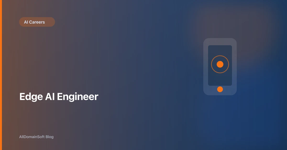 Edge AI Engineer: Career Guide for 2026