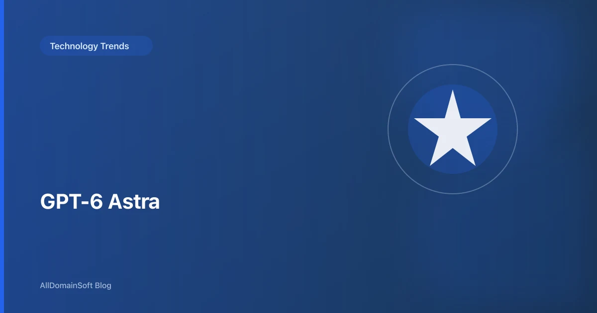 GPT-6 Astra: What OpenAI's Latest Flagship Model Means for Engineering Teams