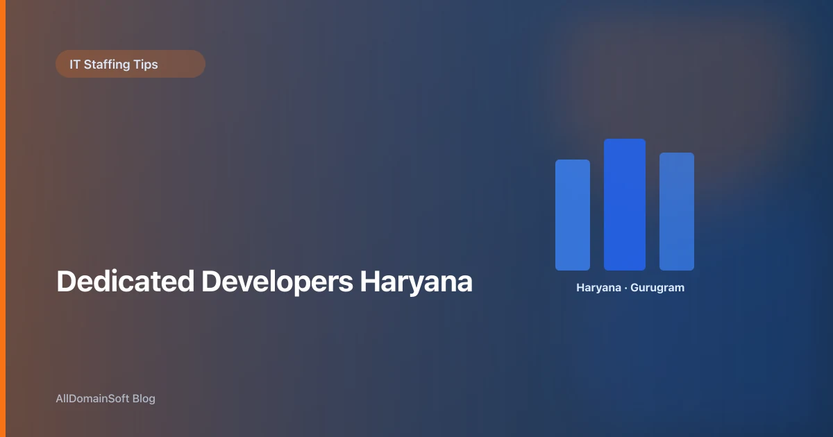 Hire Dedicated Developers in Haryana: Gurugram Office Teams Explained