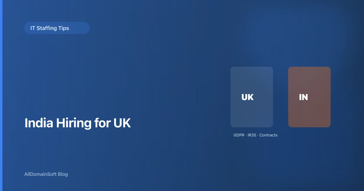 Offshore Hiring India for UK Companies: Contracts, GDPR, and Day One
